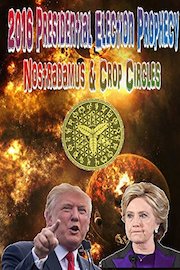 2016 Presidential Election Prophecy - Nostradamus & Crop Circles