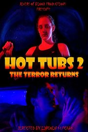 Hot Tubs 2: The Terror Returns