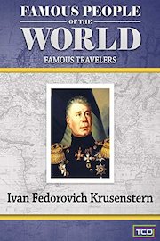 Famous People of the World - Famous Travelers - Ivan Federovich Krusenstern