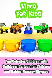 Fun Color for Children with Bulldozer Cartoon for Children and Babies Nursery Rhymes