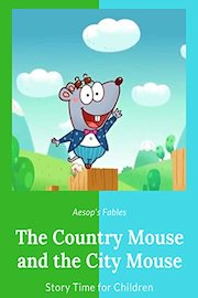 The Country Mouse and the City Mouse - Aesop's Fables - Story Time for Children