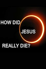 How Did Jesus Really Die?