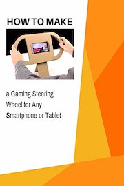 How to Make a Gaming Steering Wheel for Any Smartphone or Tablet