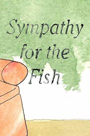 Sympathy for the Fish