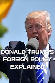 Donald Trump's Foreign Policy Explained
