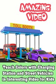Teach Colors with Charging Station and Street Vehicles in Interesting Video for Kids