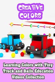 Learning Colors with Tiny Truck and Balls Education Videos Collection