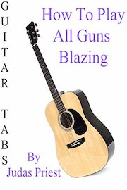 How To Play All Guns Blazing By Judas Priest - Guitar Tabs