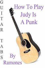 How To Play Judy Is A Punk By Ramones - Guitar Tabs