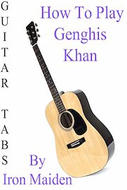 How To Play Genghis Khan By Iron Maiden - Guitar Tabs