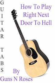 How To Play Right Next Door To Hell By Guns N Roses - Guitar Tabs
