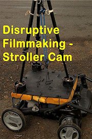 Disruptive Filmmaking - Stroller Cam