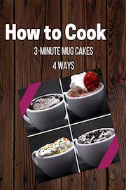3-Minute Mug Cakes 4 Ways
