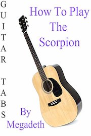 How To Play The Scorpion By Megadeth - Guitar Tabs