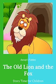 The Old Lion and the Fox - Aesop's Fables - Story Time for Children