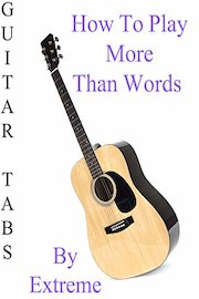 How To Play More Than Words By Extreme - Guitar Tabs