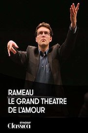 Rameau - Le grand Théâtre de l'amour