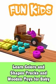 Learn Colors and Shapes Trucks and Wooden Toys for Baby