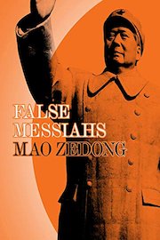False Messiahs - Mao Zedong