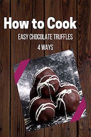 Easy Chocolate Truffles 4 Ways