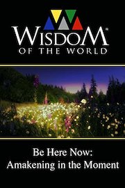 Be Here Now: Awakening In the Moment