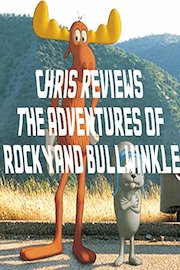 Chris Reviews The Adventures of Rocky and Bullwinkle