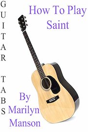 How To Play Saint By Marilyn Manson - Guitar Tabs