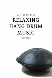 Relaxing Hang Drum music - Carol of The Bells - Handpan