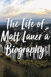 The Life of Mat Lauer a Biography