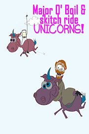 Major O' Boil & Skitch ride Unicorns!