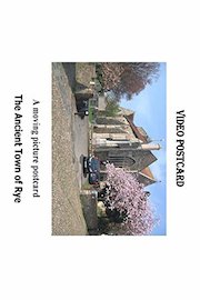 The Ancient Town of Rye - Video Postcard