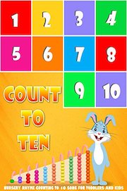 Count to Ten - Nursery Rhyme Counting To 10 Song For Toddlers and Kids