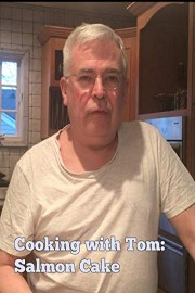 Cooking with Tom: Salmon Cake