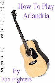 How To Play Arlandria By Foo Fighters - Guitar Tabs