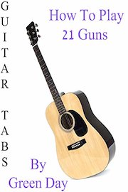 How To Play 21 Guns By Green Day - Guitar Tabs