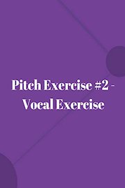 Pitch Exercise #2 - Vocal Exercise