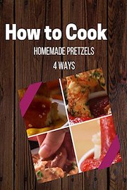 Homemade Pretzels 4 Ways