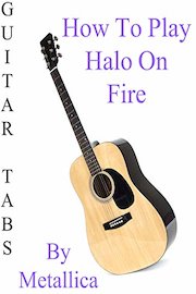 How To Play Halo On Fire By Metallica - Guitar Tabs