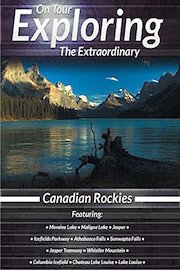 Exploring the Extraordinary Canadian Rockies
