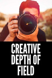 Creative Depth of Field Photography Tutorial