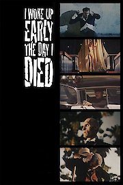 I Woke Up Early the Day I Died