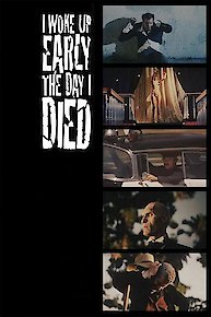 I Woke Up Early the Day I Died