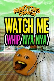 Annoying Orange - Watch Me Whip/Nya Nya
