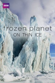 Frozen Planet: On Thin Ice