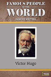 Famous People of the World - Famous Writers - Victor Hugo