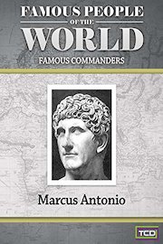 Famous People of the World - Famous Commanders - Marcus Antonio