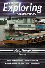 Exploring the Extraordinary Mato Grosso