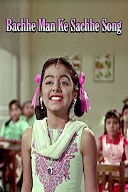 Bachhe Man Ke Sachhe Song