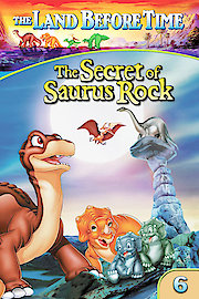The Land Before Time VI: The Secret of Saurus Rock