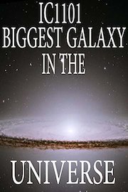 IC1101 - Biggest Galaxy in the Universe